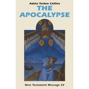 The Apocalypse - (New Testament Message) by  Adela Yarbro Collins (Paperback) - 1 of 1