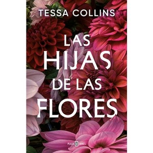 Las Hijas de Las Flores / The Flower Children - by  Tessa Collins (Paperback) - 1 of 1