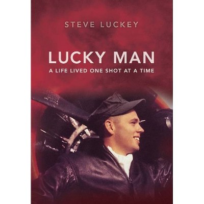 Lucky Man - by  Stephen A Luckey (Hardcover)