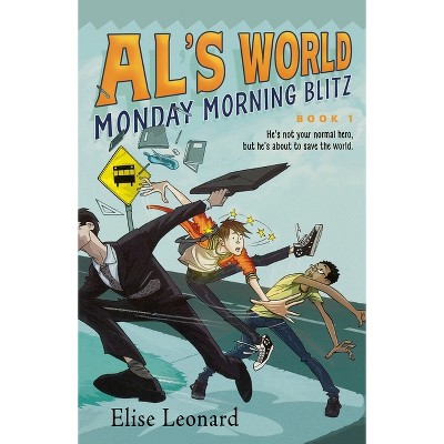Monday Morning Blitz - (Al's World) by  Elise Leonard (Paperback)