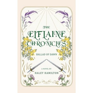 The Elflaine Chronicles - by Haley Hamilton - 1 of 1