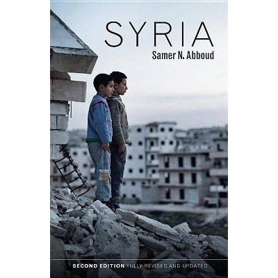 Syria - (Hot Spots in Global Politics) 2nd Edition by  Samer N Abboud (Hardcover)