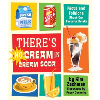 There's No Cream in Cream Soda - by  Kim Zachman (Hardcover)