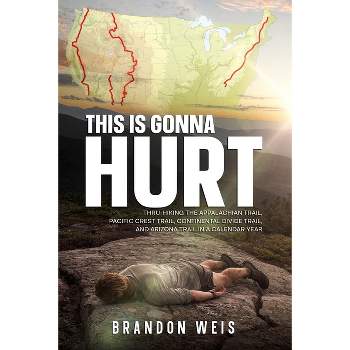 This Is Gonna Hurt - by  Brandon Weis (Paperback)