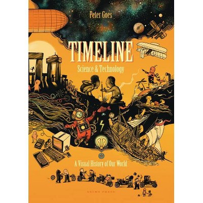 Timeline Science and Technology - by  Peter Goes (Hardcover)