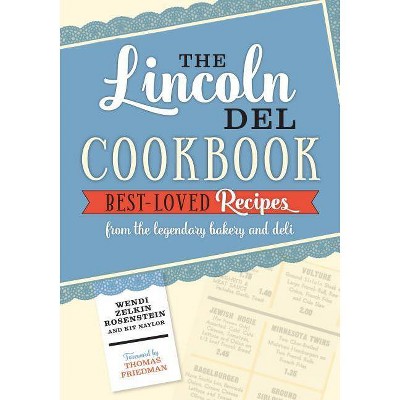 The Lincoln del Cookbook - by  Wendi Zelkin Rosenstein & Kit Naylor (Paperback)