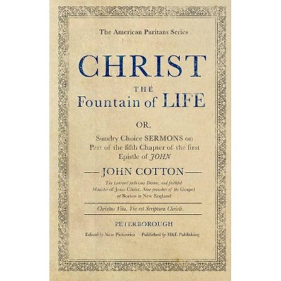 Christ the Fountain of Life - by  John Cotton (Paperback)