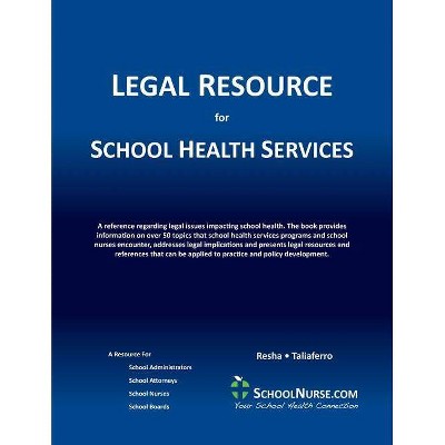 LEGAL RESOURCE for SCHOOL HEALTH SERVICES - by  Cheryl Ann Resha & Vicki L Taliaferro (Paperback)