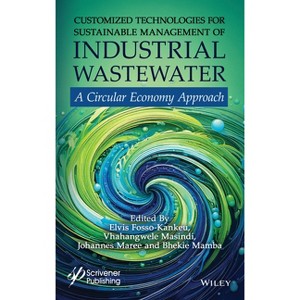 Customized Technologies for Sustainable Management of Industrial Wastewater - (Hardcover) - 1 of 1