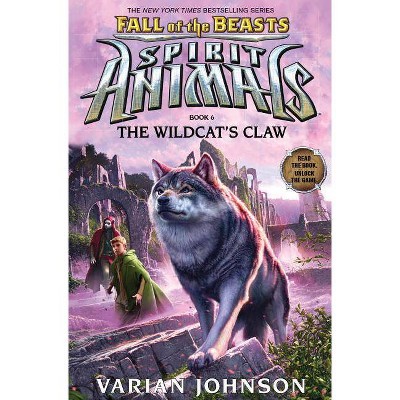 The Wildcat's Claw (Spirit Animals: Fall of the Beasts, Book 6), 6 - by  Varian Johnson (Hardcover)