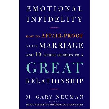Emotional Infidelity - by  M Gary Neuman (Paperback)
