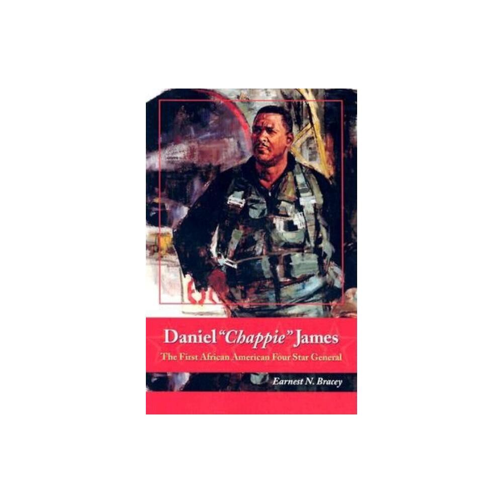 Daniel Chappie James - by Earnest N Bracey (Paperback)