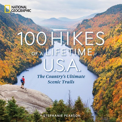 100 Hikes of a Lifetime U.S.A. - (100 of a Lifetime) by  Stephanie Pearson (Hardcover)