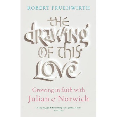 The Drawing of this Love - by  Robert Fruehwirth (Paperback)