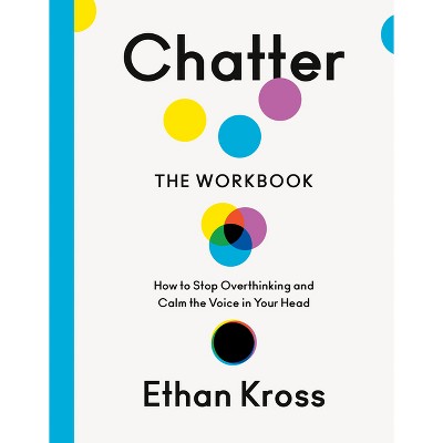 Chatter: The Workbook - by  Ethan Kross (Paperback)
