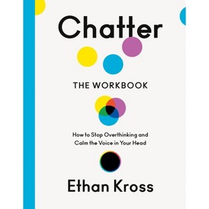 Chatter: The Workbook - by  Ethan Kross (Paperback) - 1 of 1