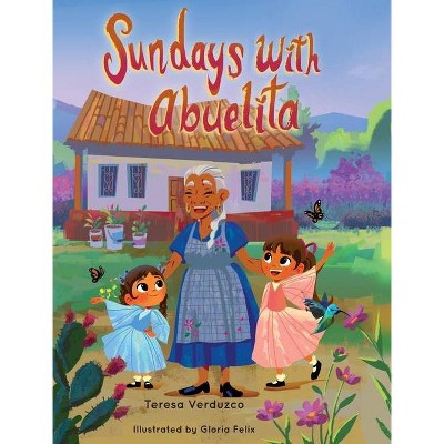 Sundays with Abuelita - by  Teresa Verduzco (Hardcover)