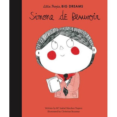 Simone de Beauvoir - (Little People, Big Dreams) by  Maria Isabel Sanchez Vegara (Hardcover)