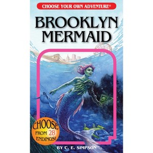 Brooklyn Mermaid - (Choose Your Own Adventure) by  C E Simpson (Paperback) - 1 of 1