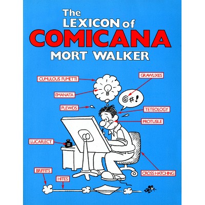 The Lexicon of Comicana - by  Mort Walker (Paperback)