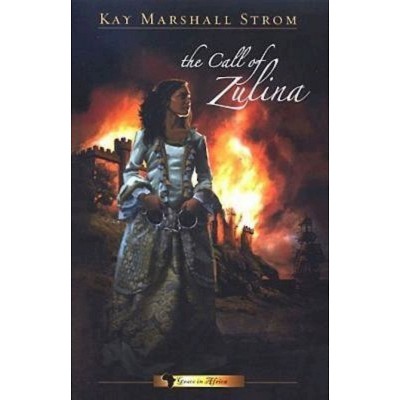 The Call of Zulina - by  Kay Marshall Strom (Paperback)