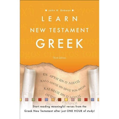 Learn New Testament Greek - 3rd Edition by  John H Dobson (Paperback)