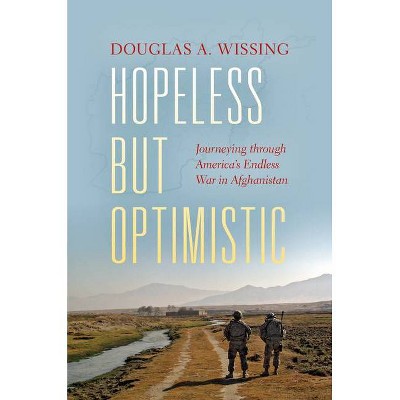 Hopeless But Optimistic - by  Douglas A Wissing (Hardcover)