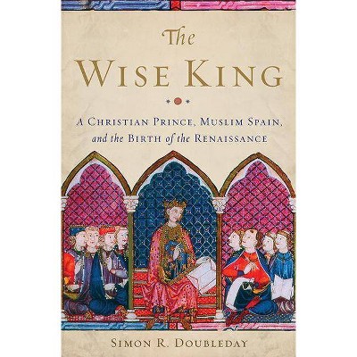 The Wise King - by  Simon R Doubleday (Hardcover)