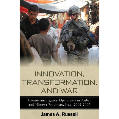 Innovation, Transformation, and War - (Stanford Security Studies) by  James Russell (Paperback)