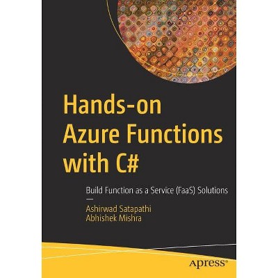 Hands-On Azure Functions with C# - by  Ashirwad Satapathi & Abhishek Mishra (Paperback)