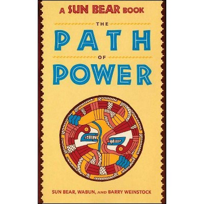 Sun Bear: The Path of Power - by  Sunbear (Paperback)