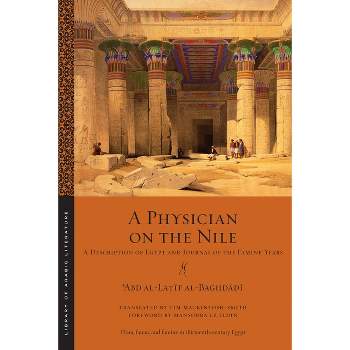 A Physician on the Nile - (Library of Arabic Literature) by  &#703 & abd Al-La&#7789 & &#299 & f Al-Baghd&#257 & d&#299 (Paperback)
