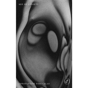 Age of Anxiety - by  Constantine Tsoucalas (Paperback) - 1 of 1
