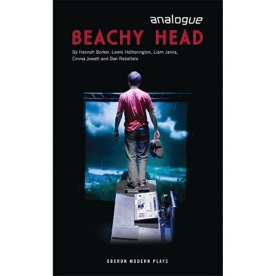 Beachy Head - (Oberon Modern Plays) by  Analogue & Emma Jowett & Dan Rebellato & Lewis Hetherington (Paperback)