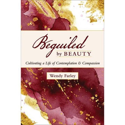 Beguiled by Beauty - by  Wendy Farley (Paperback)