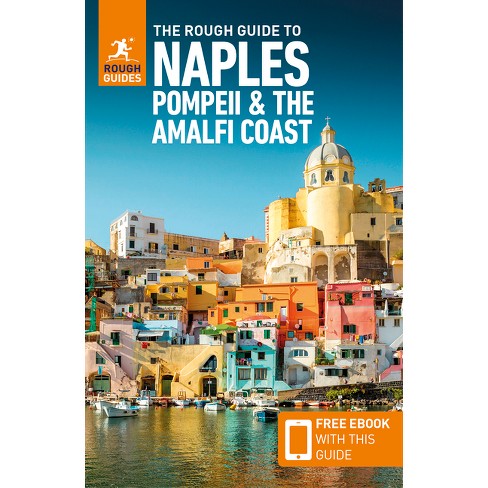 The Rough Guide To Naples, Pompeii & The Amalfi Coast (travel Guide With Ebook) - (rough Guides) 5th Edition Rough Guides (paperback) : Target