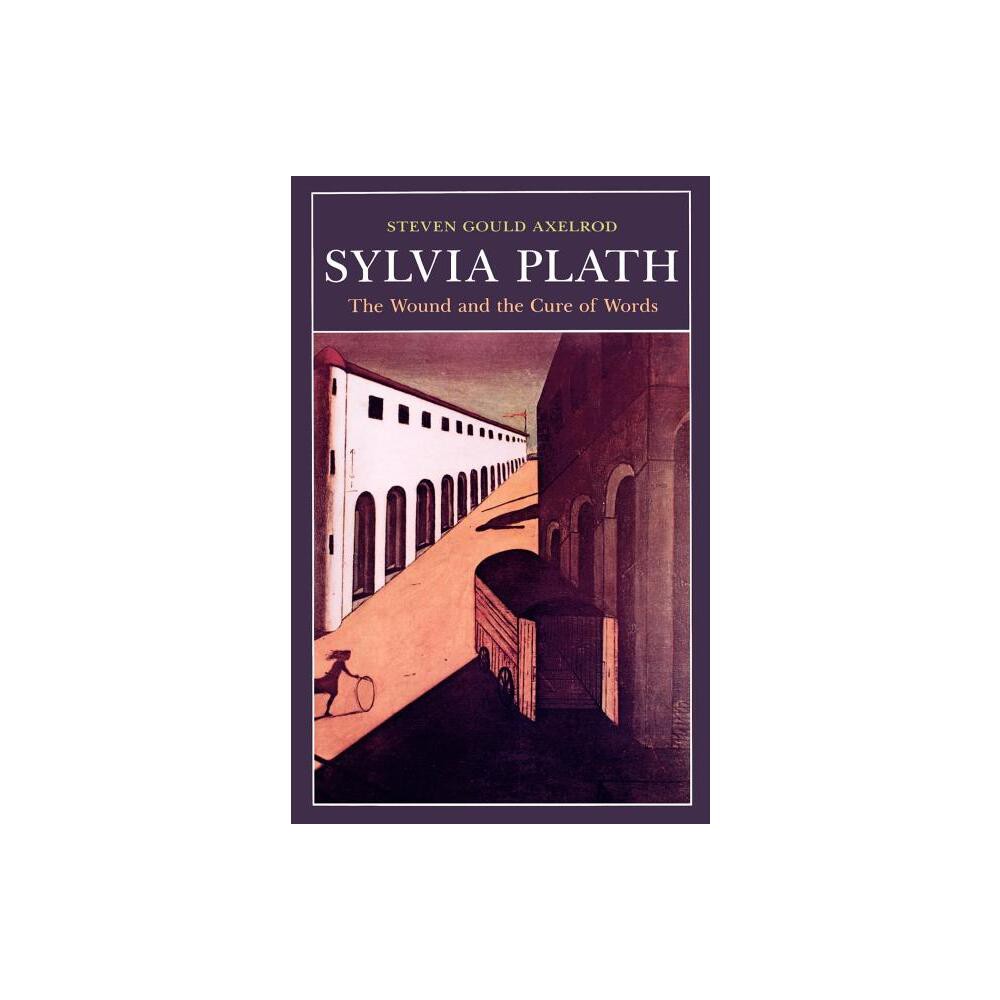 Sylvia Plath - by Steven Gould Axelrod (Paperback)