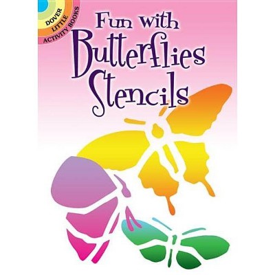 Fun with Butterflies Stencils - (Dover Little Activity Books) by  Sue Brooks (Paperback)