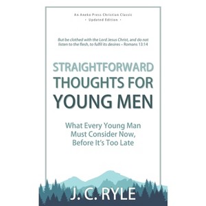 Straightforward Thoughts for Young Men - by  J C Ryle (Paperback) - 1 of 1