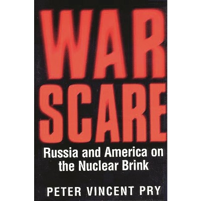 War Scare - by  Peter Vincent Pry (Hardcover)