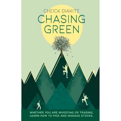 Chasing Green - by  Cheick Diakite (Paperback)