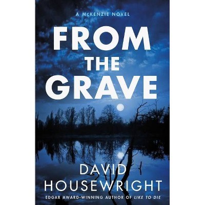 From the Grave - (Twin Cities P.I. Mac McKenzie Novels) by  David Housewright (Hardcover)