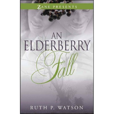 Elderberry Fall - (Zane Presents) by  Ruth P Watson (Paperback)