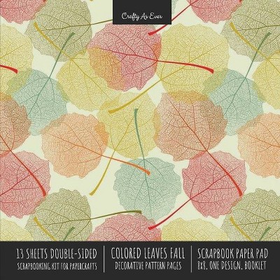 Colored Leaves Fall Scrapbook Paper Pad 8x8 Decorative Scrapbooking Kit for Cardmaking Gifts, DIY Crafts, Printmaking, Papercrafts, Seasonal Designer