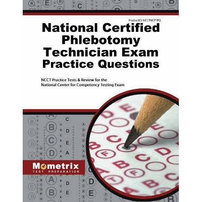 National Certified Phlebotomy Technician Exam Practice Questions - by  Exam Secrets Test Prep Staff Ncct (Paperback)