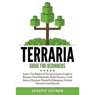 Terraria Guide For Beginners - by  Joseph Joyner (Paperback)