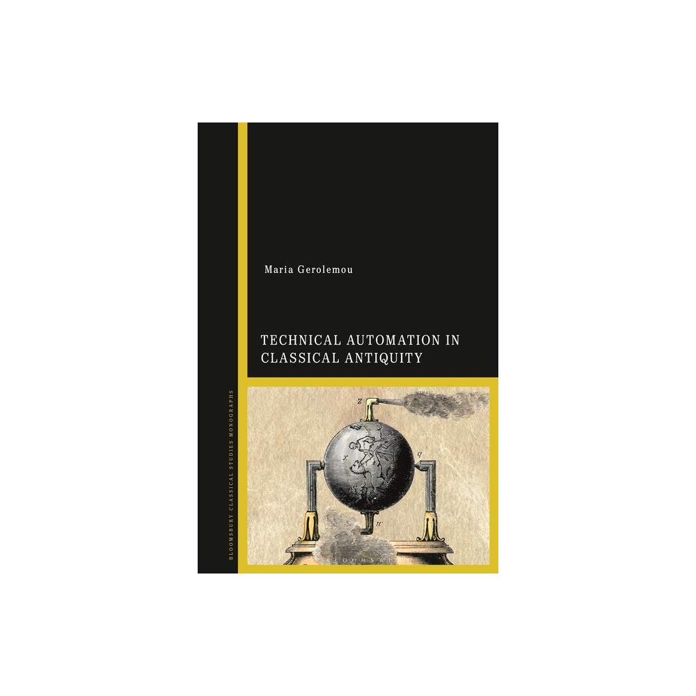 Technical Automation in Classical Antiquity - by Maria Gerolemou (Hardcover)