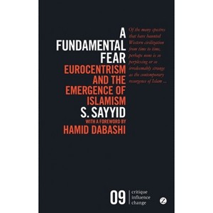 Fundamental Fear - (Critique Influence Change) 3rd Edition by  S Sayyid (Paperback) - 1 of 1