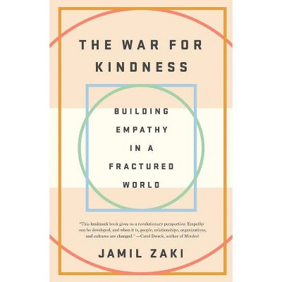 The War for Kindness - by  Jamil Zaki (Paperback)