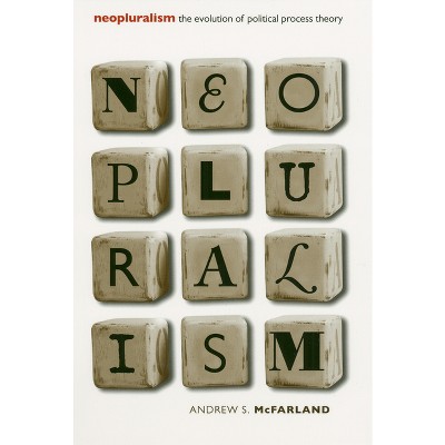 Neopluralism - (Studies in Government and Public Policy) by  Andrew S McFarland (Paperback)